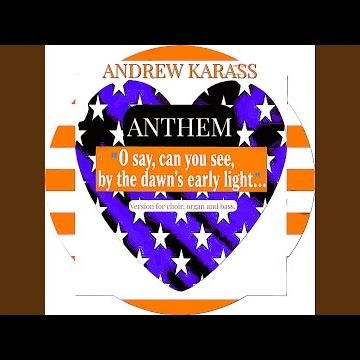 ANTHEM "O say, can you see, by the dawn’s early light..." Version for choir, organ and bass....
