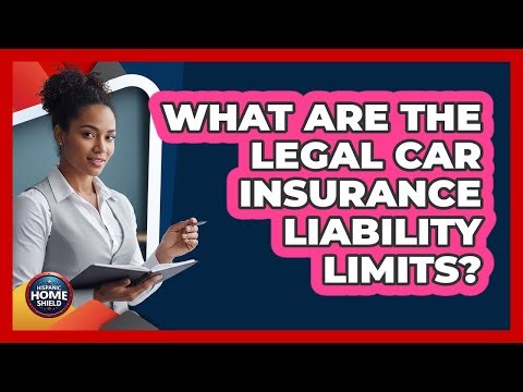 What Are The Legal Car Insurance Liability Limits?