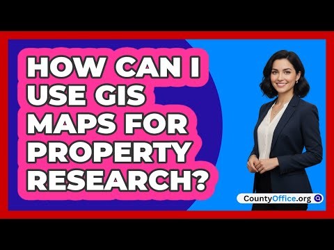 How Can I Use GIS Maps For Property Research?