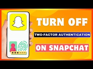 How To Turn Off Two Factor Authentication On Snapchat | Remove Snap Two Step Verification