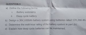 QUESTION 6 a) Define the following terms: i. Battery autonomy i... | Filo