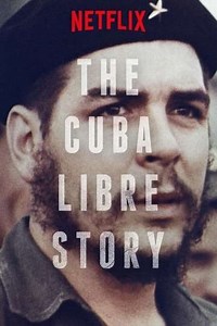 The Cuba Libre Story (2015-2016) - TV Show
