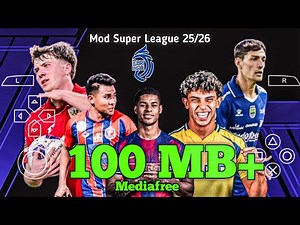 EFOOTBALL PES 2026 PPSSPP MOD BRI LIGA INDONESIA & EROPA LITE 100 MBan UKURAN RINGAN TEXTURESNYA