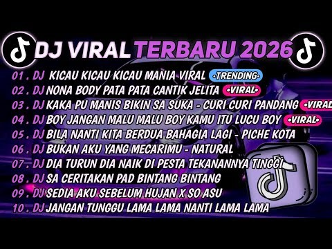 DJ TIKTOK TERBARU 2026🎵DJ KICAU KICAU KICAU MANIA🎵DJ BODY PATA PATA CANTIK JELITA FULL ALBUM
