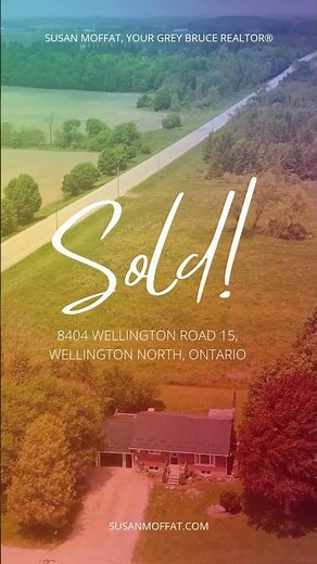 Wellington North Home SOLD with Susan Moffat, Ontario REALTOR®