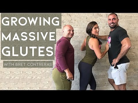 Growing Massive Glutes with Bret Contreras