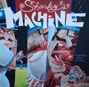 Sharky's Machine - A Little Chin Music