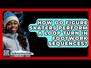 How Do Figure Skaters Perform A Loop Turn In Footwork Sequences? - The Winter Sport Xpert