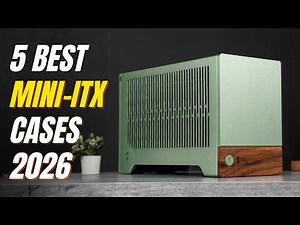 5 Best Mini ITX Cases 2026 | Best ITX Case 2026