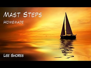 Homemade DIY Mast Steps - 'Lee Shores' extra episode