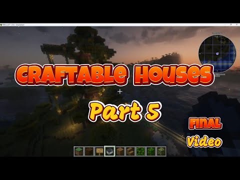 Craftable houses part 5 -The final video