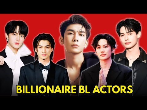 TOP RICHEST BL ACTORS 2025 | BILLIONAIRE BL ACTORS | WIN METAWIN | MEW SUPPASIT | GULF