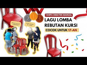 LAGU LOMBA REBUTAN KURSI, COCOK UNTUK 17-AN / GRAB THE CHAIR COMPETITION SONG