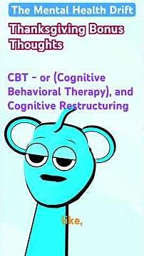 Thanksgiving Episode - part 2- What is CBT and what is Cognitive Restructuring? #mentalhealthtips