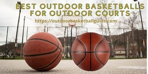 Top Durable Best Outdoor Basketball 2022 Features & Reviews