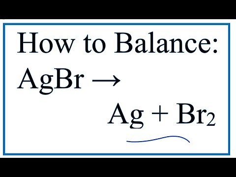 How to Balance AgBr = Ag + Br2 (Decompostion of Silver bromide)