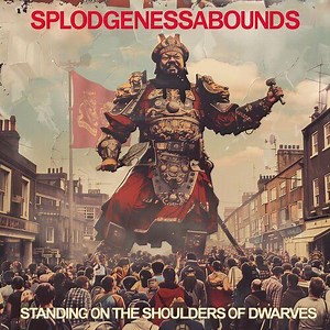 Splodgenessabounds – Standing On The Shoulders Of Dwarves (2024) » download by NewAlbumReleases.net