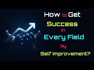 How to Get Success in Every Field by Self-Improvement? – [Hindi] – Quick Support