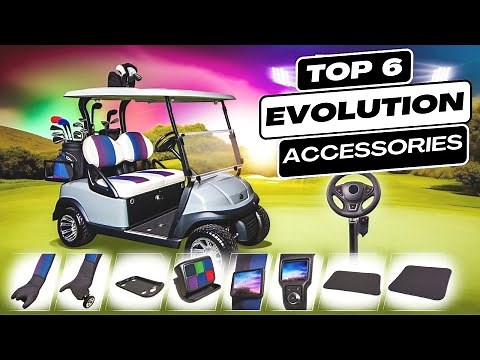 Top 6 Evolution Golf Cart Accessories in 2024