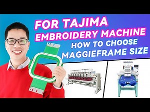 For Tajima Embroidery Machine, How to Choose the Perfect Size MaggieFrame Magnetic Hoop