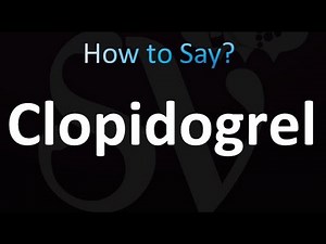 How to Pronounce Clopidogrel (correctly!)