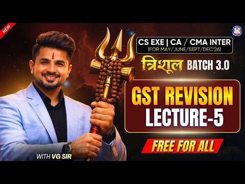 Full GST FREE Revision by VG Sir | Lec 5| June/Dec 2026 | Fully Amended | #vgstudyhub #gst #revisio