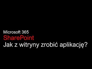 Jak z SharePoint zrobić aplikację na Windows 10?