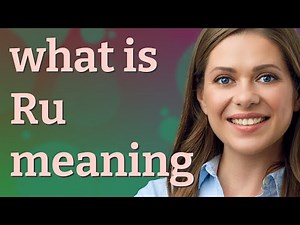 Ru | meaning of Ru