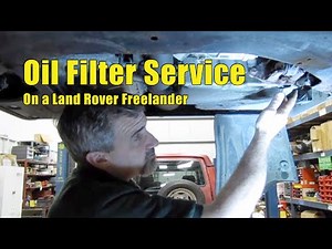 Oil Filter Change On A Land Rover Freelander