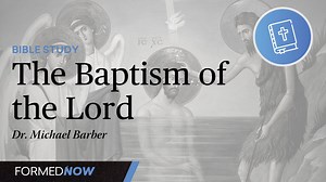 The Baptism of the Lord - All Episodes - Formed