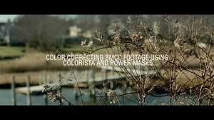 Editing BMCC Footage | Color Correcting Using MB Colorista and Power Masks | Adobe Premier Pro