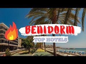 Top 10 hotels in BENIDORM: Best Benidorm hotels, Spain