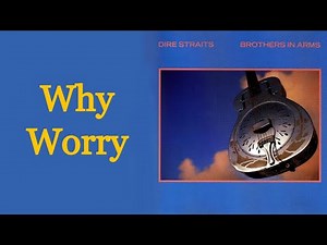 Why Worry (Extended Version) - Dire Straits [Remastered]