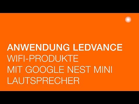 Anwendung LEDVANCE WiFi-Produkte mit Google Nest Mini