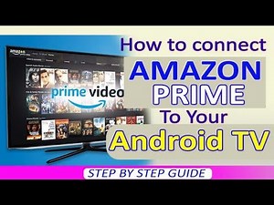 How To Connect Amazon Prime To Your Android TV