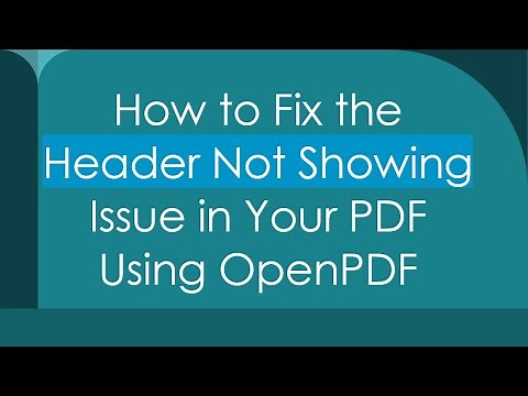 How to Fix the Header Not Showing Issue in Your PDF Using OpenPDF