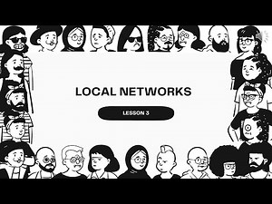 LESSON 3: LOCAL NETWORKS