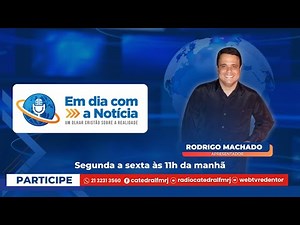 Programa em Dia com a Notícia | Apresentação Rodrigo Machado | Rádio Catedral | 31/10/2025