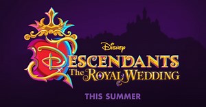 Descendants: The Royal Wedding Coming to Disney Channel This Summer | Chip and Company