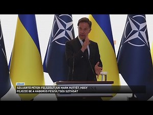 Szijjártó Péter felszólította Mark Ruttét, hogy fejezze be a háborús feszültség szítását