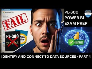 5. Crack the Power BI PL-300 Exam Preparation - Identify & Connect to Data Sources - Part 4