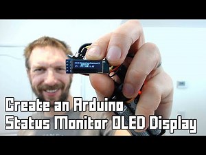 Creating an Arduino Status Monitor using OLED Display