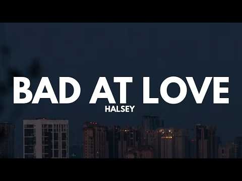 Halsey - Bad At Love (Lyrics)