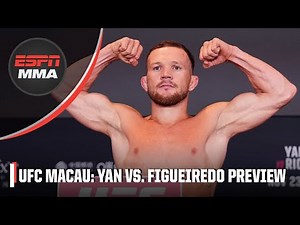 UFC Macau Preview: Petr Yan is ‘incredibly focused’ heading into fight vs. Figueiredo | ESPN MMA