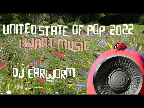DJ Earworm Mashup - United State of Pop 2022 (I Want Music)