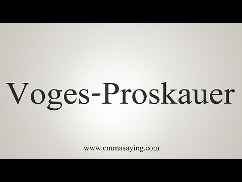 How To Say Voges-Proskauer