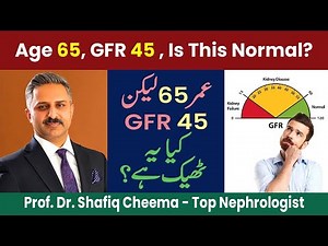 Kidneys & Old Age | Age 65, GFR 45 , Is This Normal? #ckd #egfr #oldage