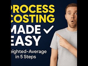 Process Costing MADE EASY | Weighted-Average Method Explained with a Simple Example