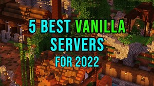 5 Best Minecraft Vanilla Survival Servers in 2022