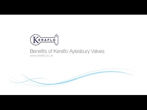 Keraflo | Benefits of Keraflo Aylesbury Valves